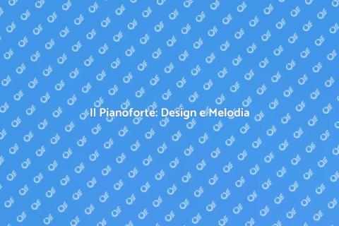 Pianoforte: Armonia per la Casa