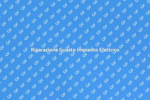Guasto nell'Impianto Elettrico