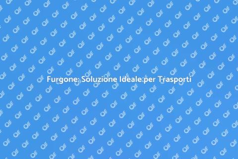 Furgone: Il Tuo Compagno per Progetti