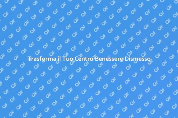 Rinasce il Tuo Centro Benessere