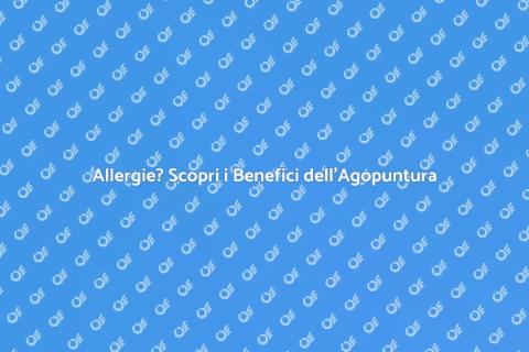 Agopuntura per Allergie: Soluzione Naturale
