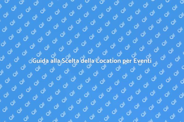 Location Ideali per Eventi Aziendali