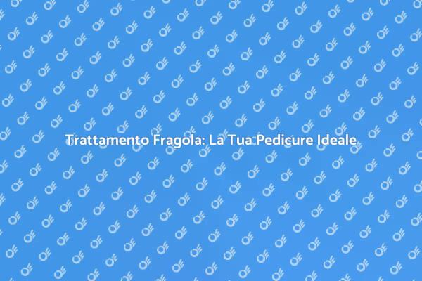 Pedicure Fragola: Bellezza e Relax