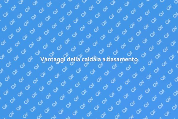 Caldaia a basamento: Riscaldamento e Comfort