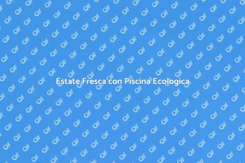 Piscina Fuori Terra Ecologica