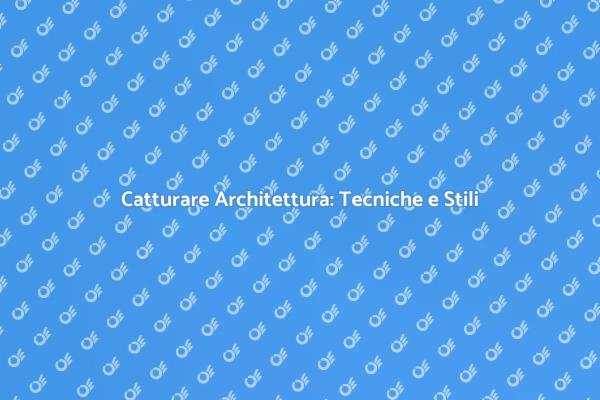 L'Arte della Fotografia di Architettura