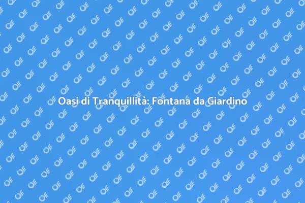 Trasforma il Tuo Giardino con una Fontana