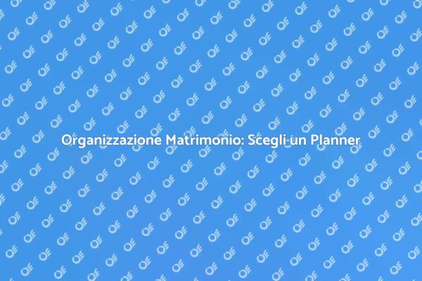 Wedding Planner: Il Tuo Alleato per il Matrimonio