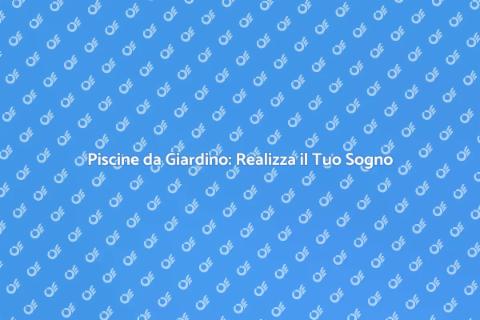 Costruzione Piscine da Sogno
