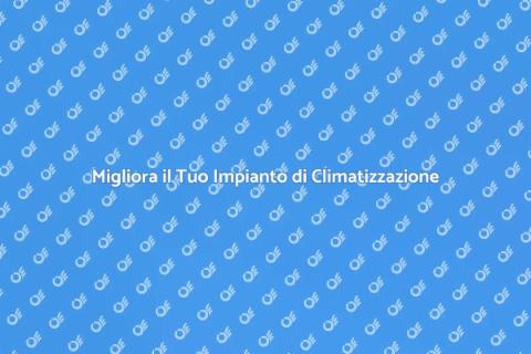 Upgrade Impianto di Condizionamento
