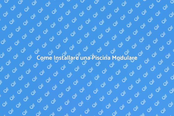 Installazione di Piscine Modulari