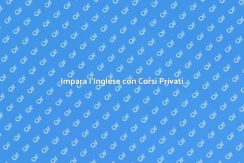 Corsi Privati di Inglese Efficaci