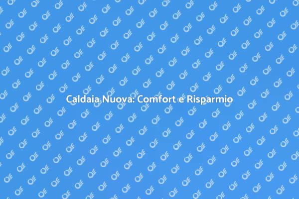 Sostituisci la Caldaia per Risparmiare