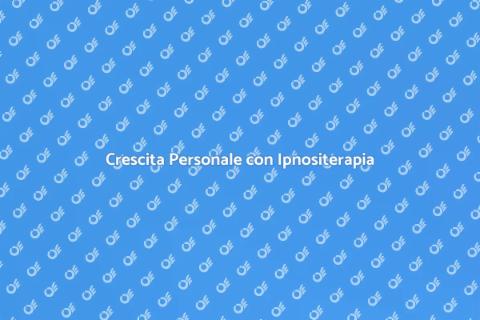 Ipnositerapia per Crescita Personale