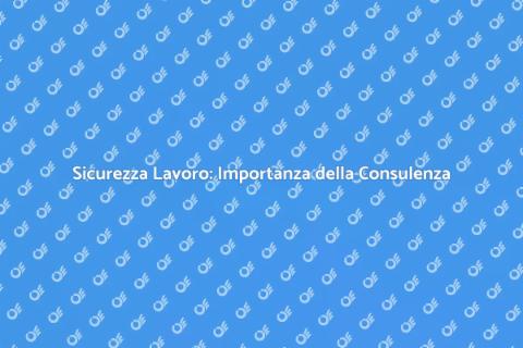 Consulenza Salute e Sicurezza Lavoro