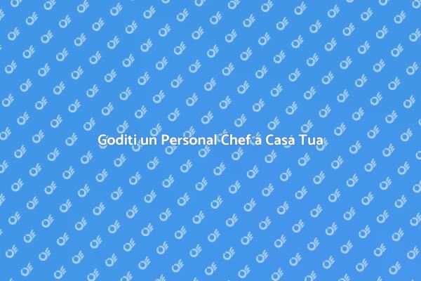 Trasforma i Tuoi Pasti con un Chef Privato