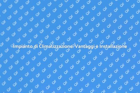 Climatizzazione: Installazione Pompa di Calore