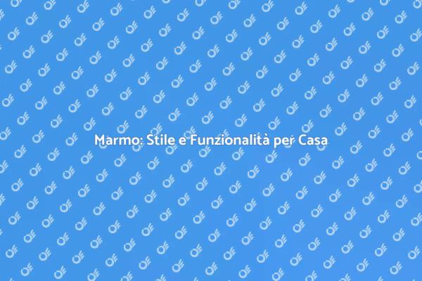 Marmo: L'investimento che fa la differenza