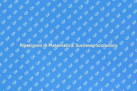 Ripetizioni di Matematica: Fondamenti Solid