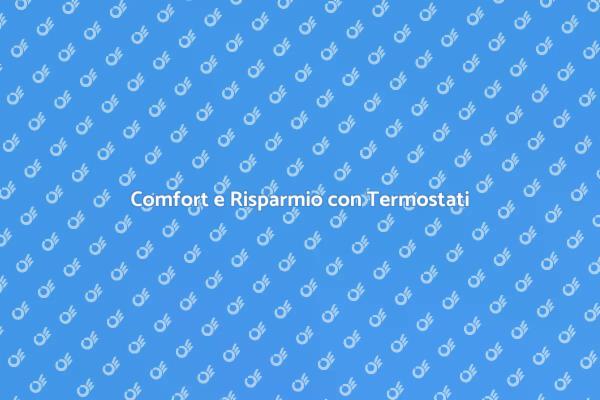 Innovazione: Termostati per Risparmio Energetico