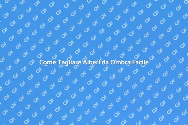Taglio Sicuro degli Alberi da Ombra