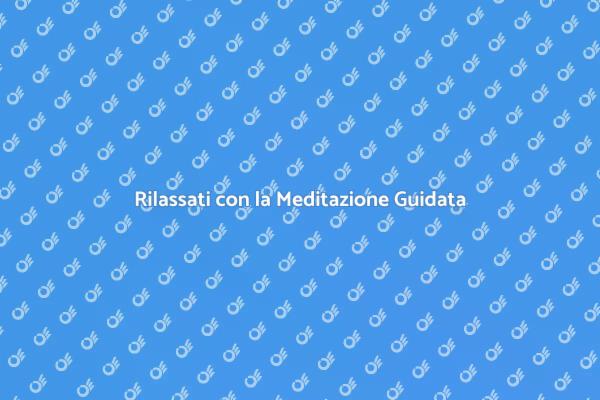Meditazione: il tuo momento di relax