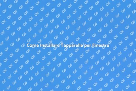Tapparelle per Finestre: Guida Completa
