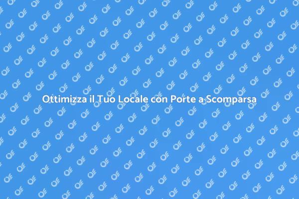 Eleganza e Funzionalità: Porte a Scomparsa