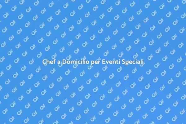 Il Tuo Chef Personale per Eventi