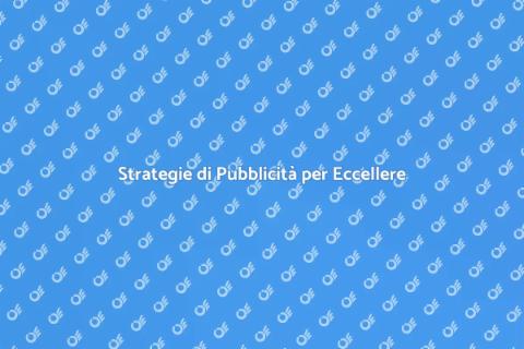 Pubblicità Efficace per il Tuo Successo