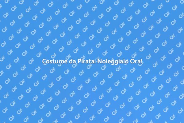 Trasforma il Tuo Sogno da Pirata