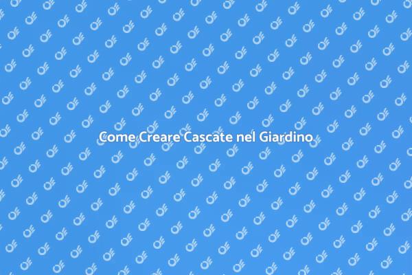 Crea il Tuo Giardino con una Cascata