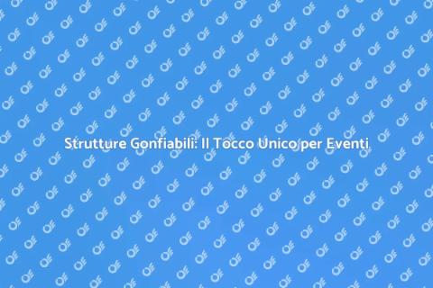 Affittare Strutture Gonfiabili per Eventi
