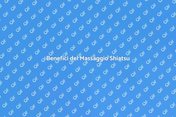 Il Massaggio Shiatsu e i Suoi Vantaggi