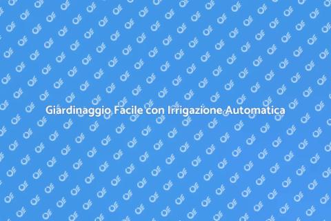 Sistema Irrigazione Automatica