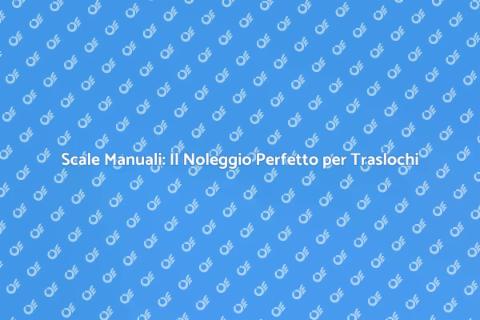 Noleggio Scale Manuali per Traslochi