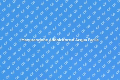 Riparare Addolcitore d'Acqua Facile