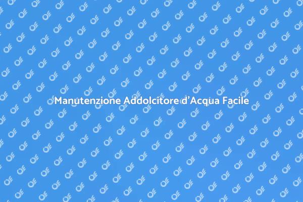 Come Riparare il Tuo Addolcitore d'Acqua