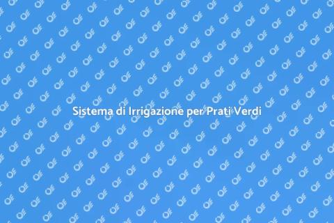 Irrigazione Efficiente per il Prato