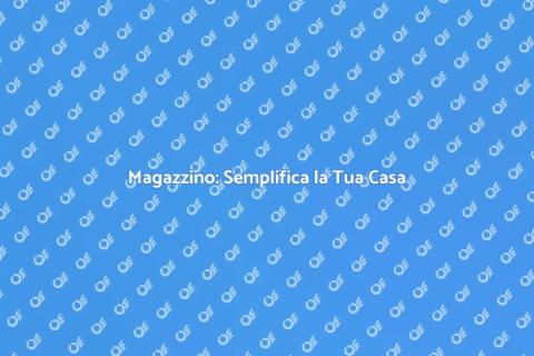 Magazzino: Organizzazione e Spazio