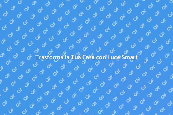 Illumina la Tua Vita con Smart Lighting
