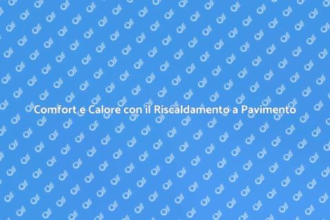 Riscaldamento a Pavimento: Comfort e Calore