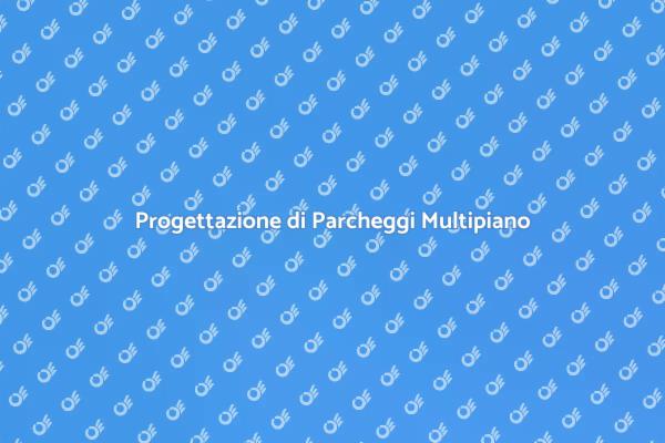 Costruzione di Parcheggi Multipiano