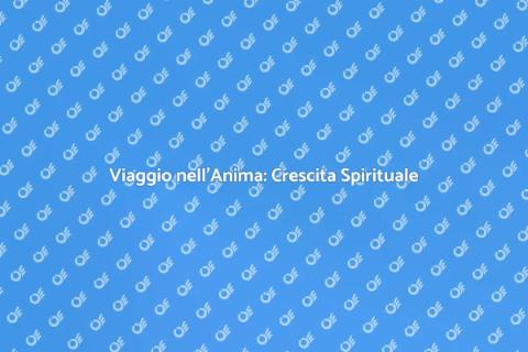 Sviluppo Spirituale: Un Viaggio Interiore