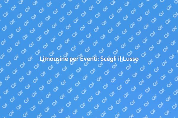 Limousine: Il Tocco di Lusso per Eventi