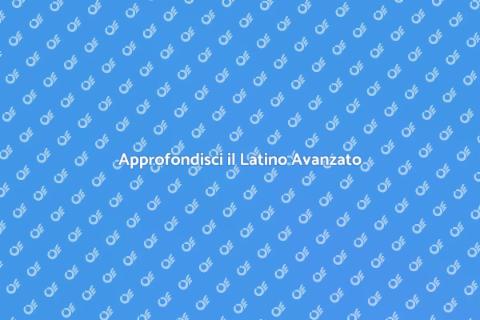 Corso Avanzato di Lingua Latina