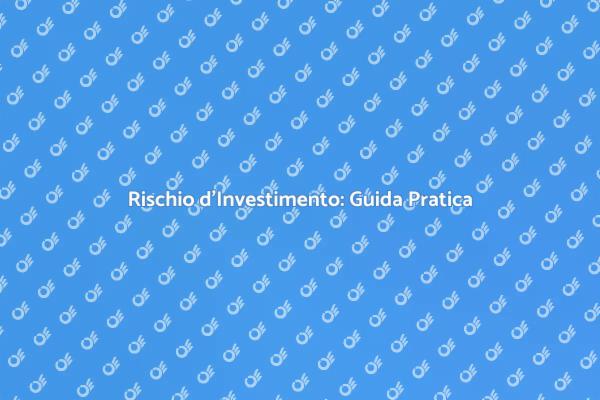 Guida all'Analisi del Rischio d'Investimento