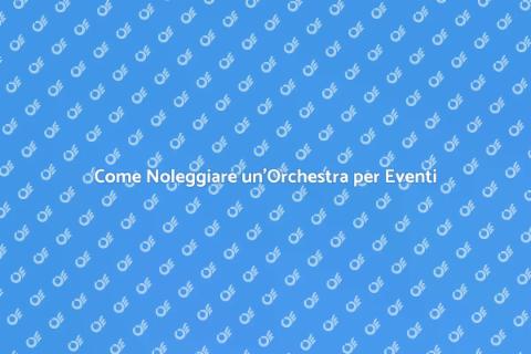 Noleggiare un'Orchestra per Concerti