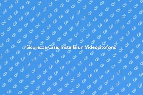 Videocitofono: Sicurezza e Comfort