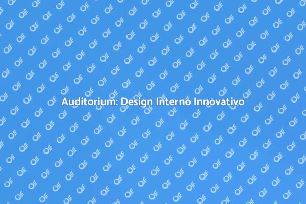 Auditorium: Creare Spazi Innovativi